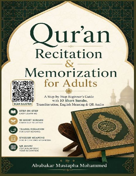 Qur'an Recitation & Memorization for Adults: A Step-by-Step Beginner's Guide with 10 Short Surahs, Transliteration, English Meaning & QR Audio