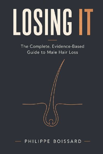 Losing It: The Complete, Evidence-Based Guide to Male Hair Loss