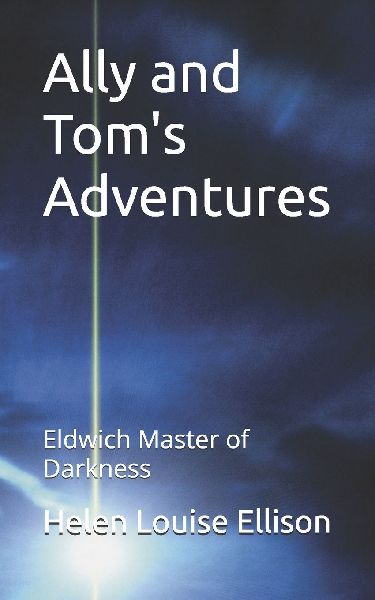 Ally and Tom's Adventures: Eldwich Master of Darkness