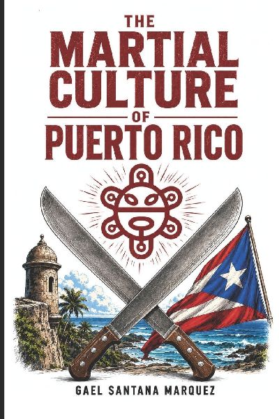 The Martial Culture of Puerto Rico