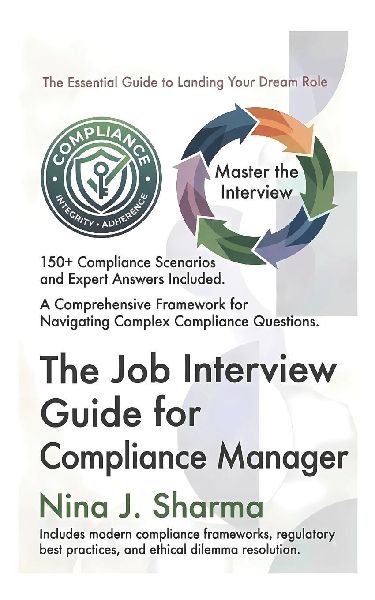 Job Interview Guide - Compliance Manager: Ace The Interview With Practice Questions and Answers