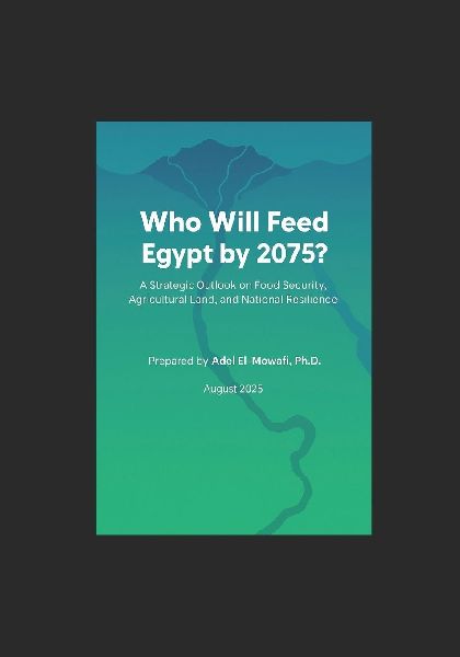Who Will Feed Egypt by 2075?: A Strategic Outlook on Food Security, Agricultural Land, and National Resilience