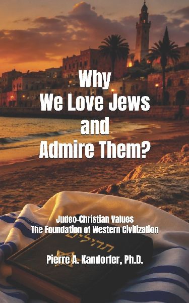 Why We Love Jews and Admire Them?: Judeo-Christian Values  The Foundation of Western Civilization