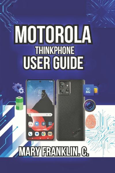 Motorola ThinkPhone User Guide: Master Setup, Productivity Workflows, and Optimize Battery