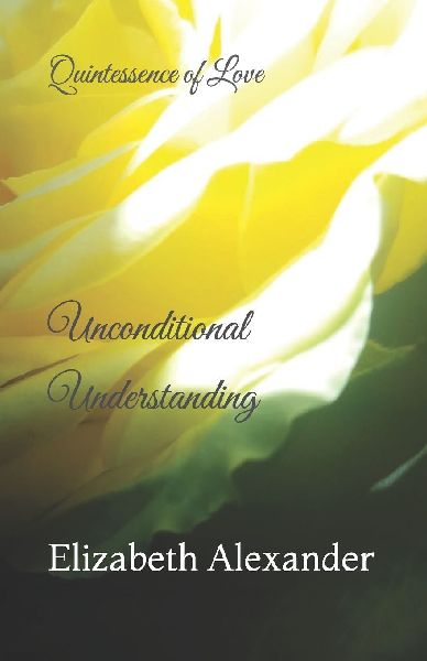 Unconditional Understanding: Quintessence of Love