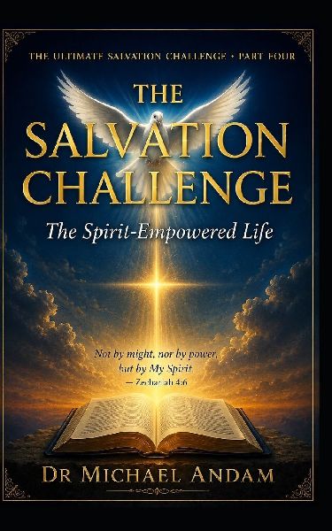 The Salvation Challenge: The Spirit-Empowered Life