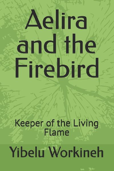 Aelira and the Firebird: Keeper of the Living Flame