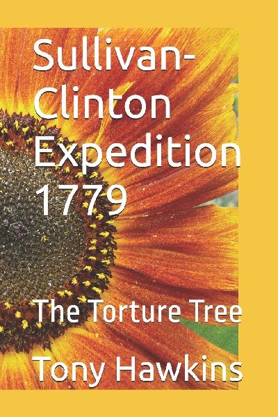 Sullivan-Clinton Expedition 1779: The Torture Tree