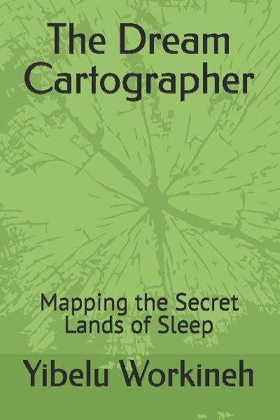 The Dream Cartographer: Mapping the Secret Lands of Sleep