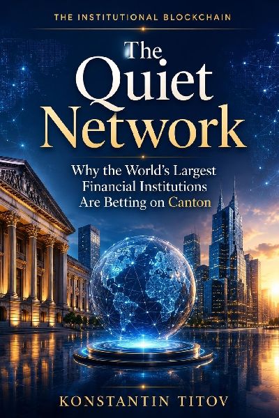 The Quiet Network: Why the World's Largest Financial Institutions Are Betting on Canton