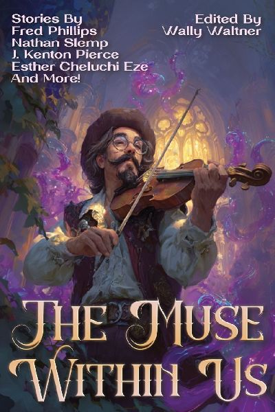 The Muse Within Us: An Anthology of Dark Fantasy and Horror