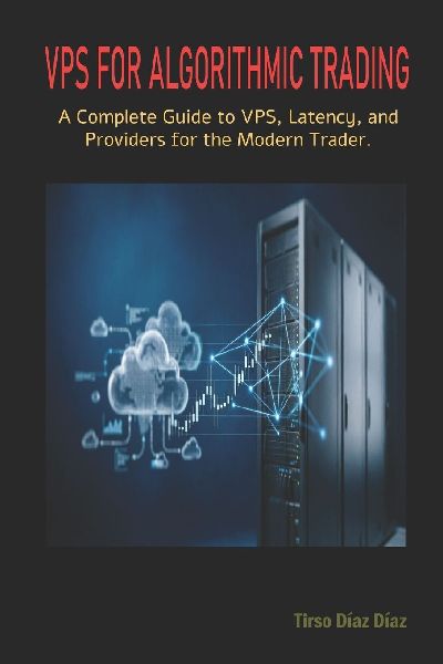 VPS for Algorithmic Trading: A Complete Guide to VPS, Latency, and Providers for the Modern Trader