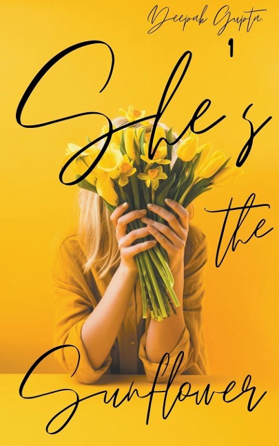 Shes the Sunflower: Heart Healing Poetry and Prose