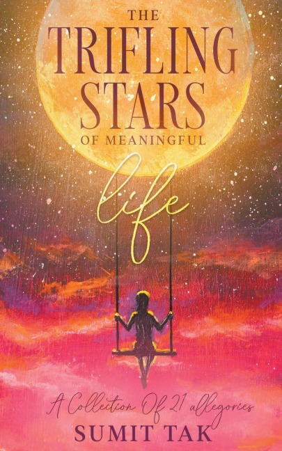 The Trifling Stars Of Meaningful Life