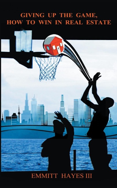 Giving up the Game: How to Win in Real Estate