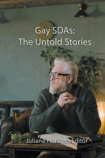 Gay SDAs: The Untold Stories