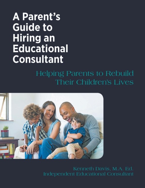 A Parents Guide to Hiring an Educational Consultant