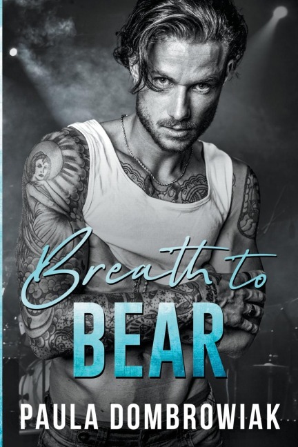 Breath to Bear: A Second Chance Rockstar Romance