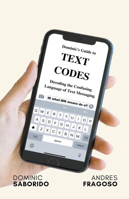 Dominics Guide to Text Codes Decoding the Confusing Language  of Text Messaging