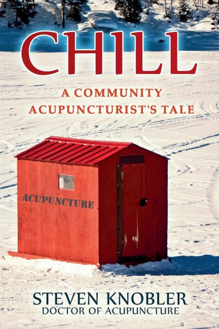 Chill: a Community Acupuncturists Tale