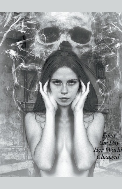Eden the Day Her World Changed