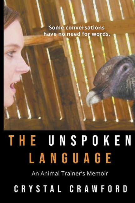 The Unspoken Language: An Animal Trainers Memoir