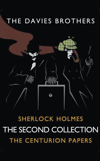 Sherlock Holmes: The Centurion Papers: The Second Collection