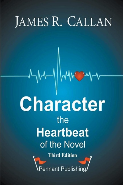 Character: The Heartbeat of the Novel