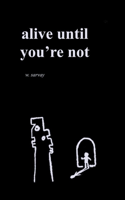 Alive Until Youre Not
