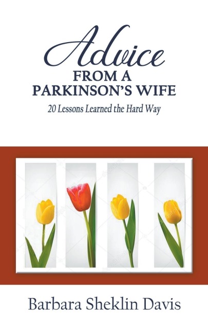 Advice From a Parkinsons Wife: 20 Lessons Learned the Hard Way