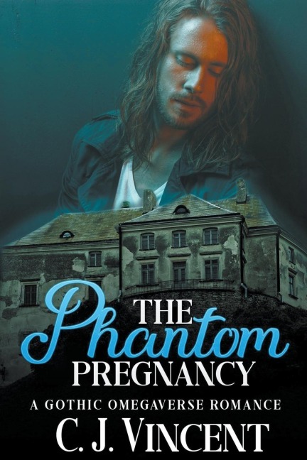 The Phantom Pregnancy: A Gothic Omegaverse Romance