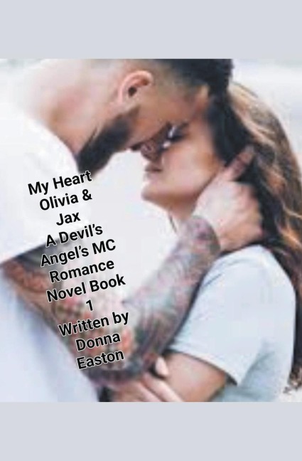 My Heart Olivia & Jax, A Devils Angels MC Romance Novel Book 1