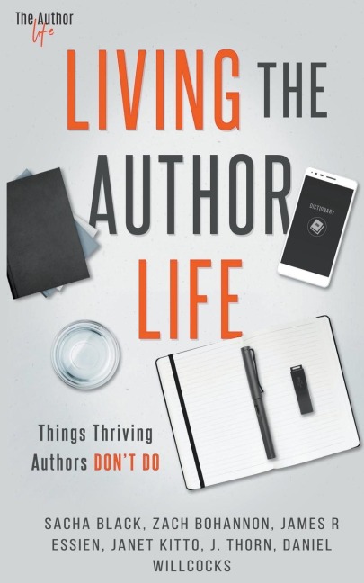 Living the Author Life: Things Thriving Authors Don&#8217;t Do