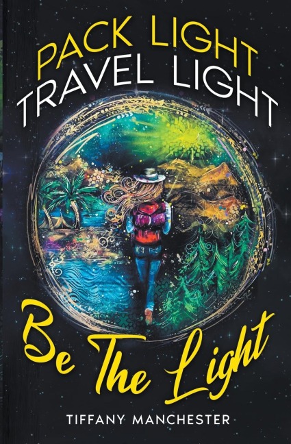 Pack Light, Travel Light, Be The Light