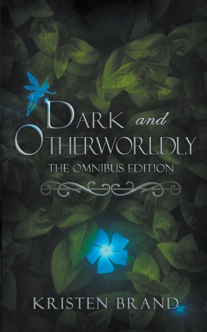Dark and Otherworldly: The Omnibus Edition