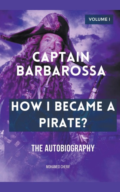 Captain Barbarossa: How I Became A Pirate?