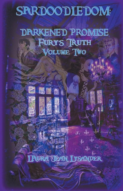 Sardoodledom: Darkened Promise Fury's Truth Volume Two