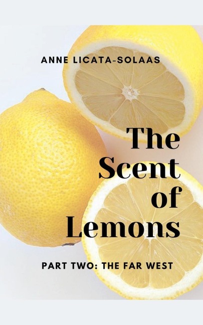 The Scent of Lemons, Part Two: The Far West