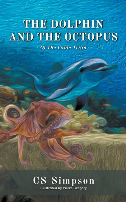 The Dolphin and the Octopus: A Fable