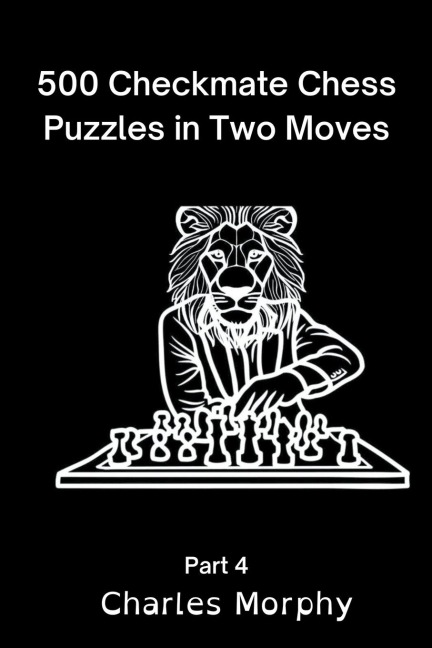 500 Checkmate Chess Puzzles in Two Moves, Part 4