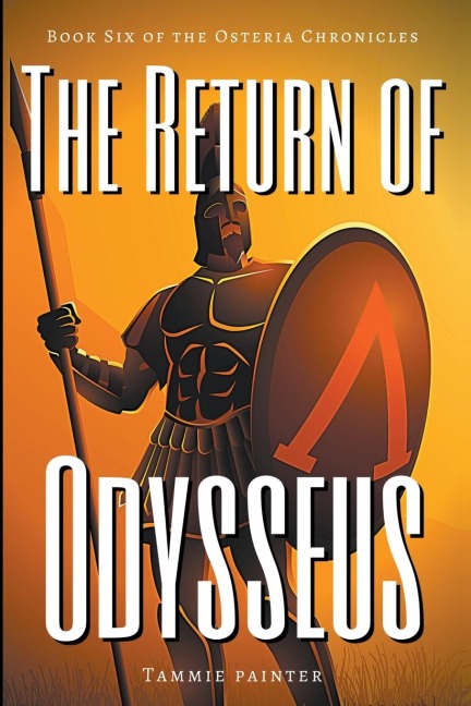 The Return of Odysseus: Book Six of the Osteria Chronicles