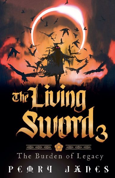 The Living Sword 3 - The Burden of Legacy