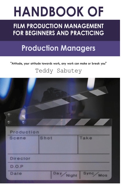 Handbook of Film Production Management for Beginners and Practicing Production Managers