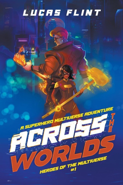 Across the Worlds: An Epic Superhero Multiverse Adventure