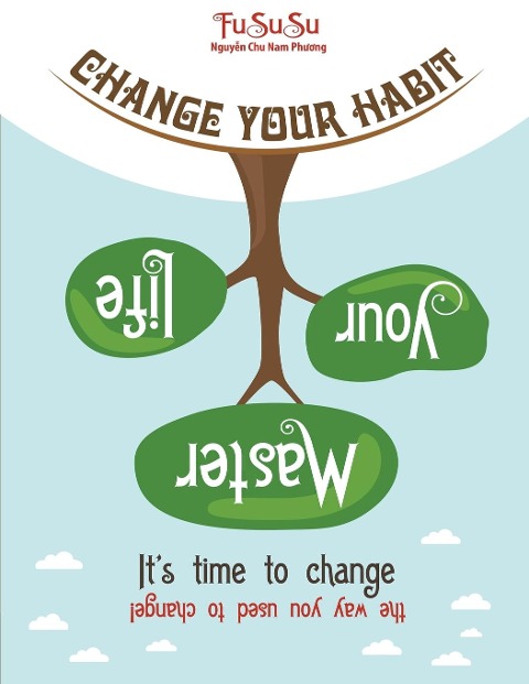 Change Your Habit Master Your Life: Its Time To Change The Way You Used To Change
