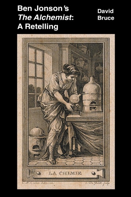 Ben Jonson's The Alchemist: A Retelling