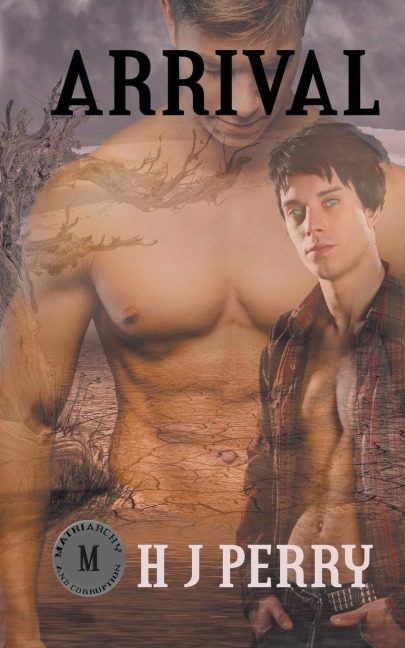 Arrival: Gay Romance in a Post Apocalyptic Dystopian Society
