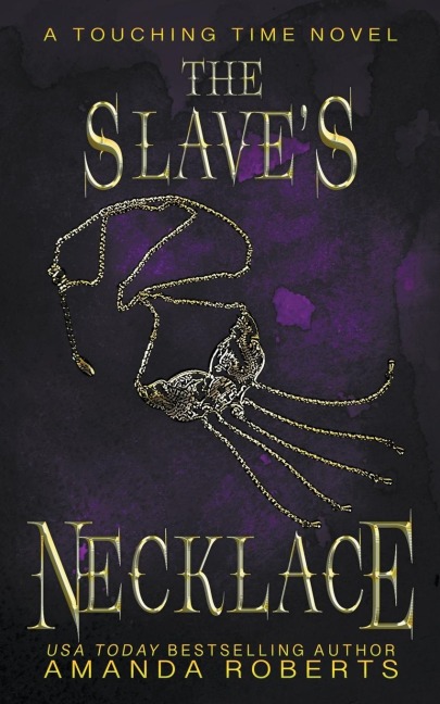 The Slaves Necklace: A Time Travel Romance