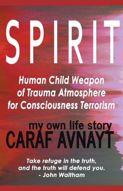 S P I R I T - Human Child Source of  Trauma Hormones for  Emotional & Consciousness Terrorism