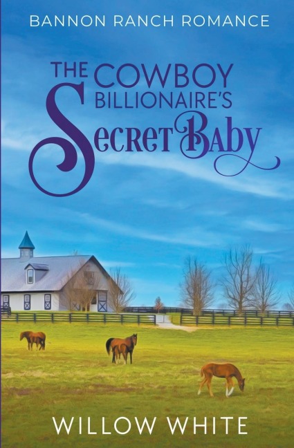 The Cowboy Billionaires Secret Baby